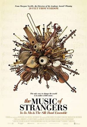 The Music of Strangers: Yo-Yo Ma and the Silk Road Ensemble