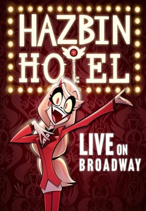 Hazbin Hotel: Live on Broadway
