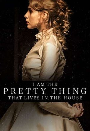 I Am the Pretty Thing That Lives in the House