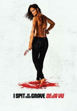 I Spit on Your Grave: Deja Vu